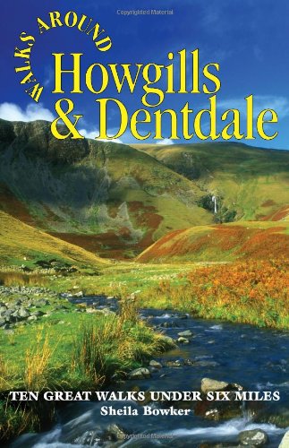 Stock image for Walks Around Howgills & Dentdale: Ten Great Short Walks Under Six Miles for sale by GF Books, Inc.
