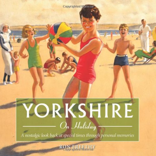 Imagen de archivo de Yorkshire on Holiday: A Nostalgic Look Back at Special Times Through Personal Memories (Yorkshire Nostalgia): 2 a la venta por WorldofBooks