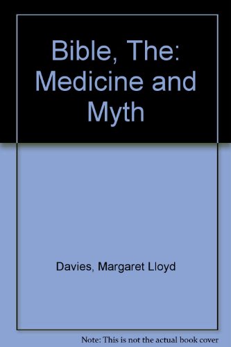Beispielbild fr The Bible: Medicine & Myth. zum Verkauf von CHILTON BOOKS