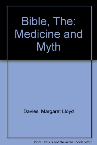 The Bible: Medicine & Myth.