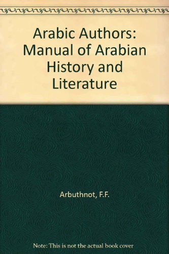 Arabic Authors: A Manual of Arabian History and Literature