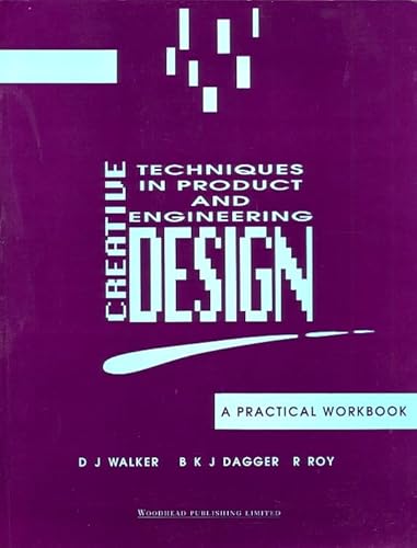 Imagen de archivo de Creative Techniques in Product and Engineering Design: A Practical Workbook a la venta por WorldofBooks