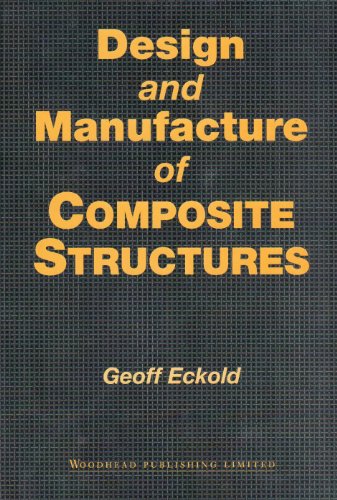 9781855730519: Design and Manufacture of Composite Structures (Woodhead Publishing Series in Composites Science and Engineering)