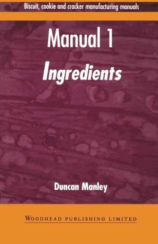 Beispielbild fr Biscuit, Cookie and Cracker Manufacturing Manuals: Manual 1: Ingredients (Woodhead Publishing Series in Food Science, Technology and Nutrition) zum Verkauf von Phatpocket Limited