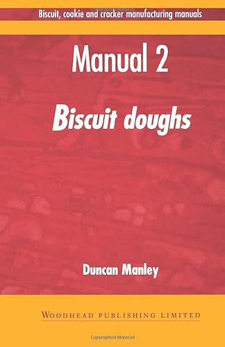 Beispielbild fr Biscuit, Cookie and Cracker Manufacturing Manuals: Manual 2: Biscuit Doughs (Woodhead Publishing Series in Food Science, Technology and Nutrition) zum Verkauf von Books Unplugged