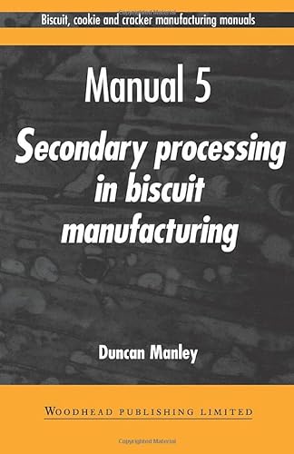 Beispielbild fr Biscuit, Cookie and Cracker Manufacturing Manuals: Manual 5: Secondary Processing in Biscuit Manufacturing (Woodhead Publishing Series in Food Science, Technology and Nutrition) zum Verkauf von Phatpocket Limited