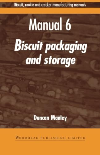 Beispielbild fr Biscuit, Cookie and Cracker Manufacturing Manuals: Manual 6: Biscuit Packaging and Storage (Woodhead Publishing Series in Food Science, Technology and Nutrition) zum Verkauf von Phatpocket Limited