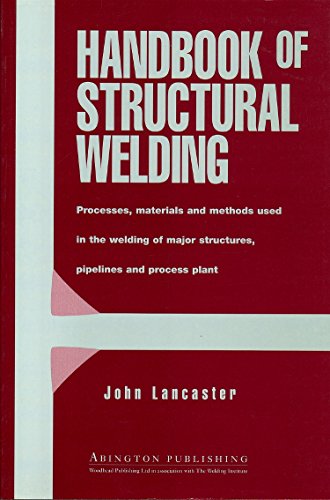 9781855733435: Handbook of Structural Welding: Processes, Materials and Methods Used in the Welding of Major Structures, Pipelines and Process Plant