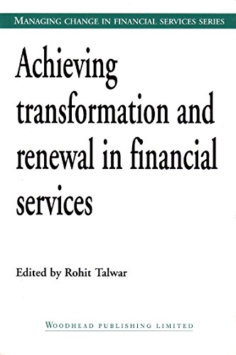 Beispielbild fr Achieving Transformation And Renewal In Financial Services zum Verkauf von Kanic Books