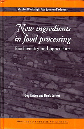 9781855734432: New Ingredients in Food Processing: Biochemistry and Agriculture (Woodhead Publishing Series in Food Science, Technology and Nutrition)