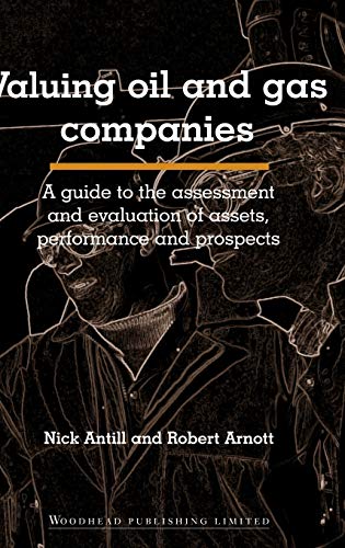 9781855734517: Valuing Oil and Gas Companies: A Guide to the Assessment and Evaluation of Assets, Performance and Prospects
