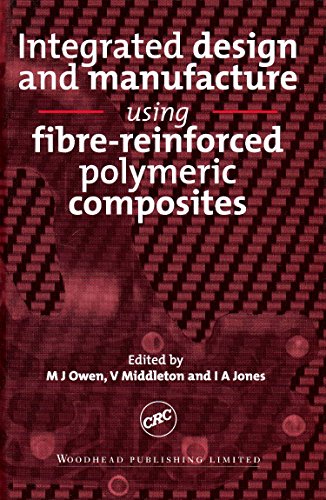 9781855734531: Integrated Design and Manufacture Using Fibre-Reinforced Polymeric Composites