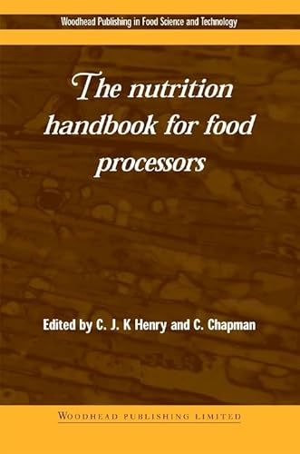 Stock image for The Nutrition Handbook for Food Processors (Woodhead Publishing Series in Food Science, Technology and Nutrition) for sale by Chiron Media
