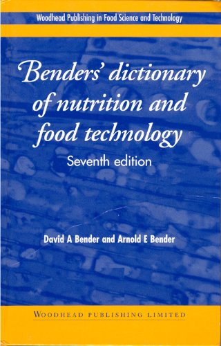 Stock image for Benders dictionary of nutrition and food technology (Woodhead Publishing Series in Food Science, Technology and Nutrition) for sale by Goldstone Books