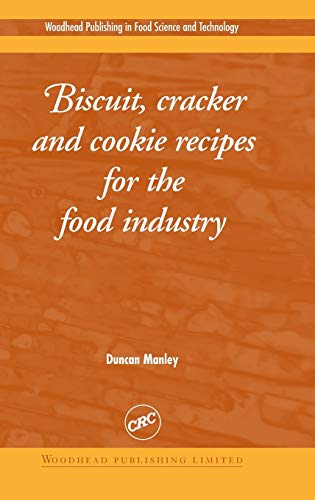 9781855735439: Biscuit, Cracker and Cookie Recipes for the Food Industry (Woodhead Publishing Series in Food Science, Technology and Nutrition)