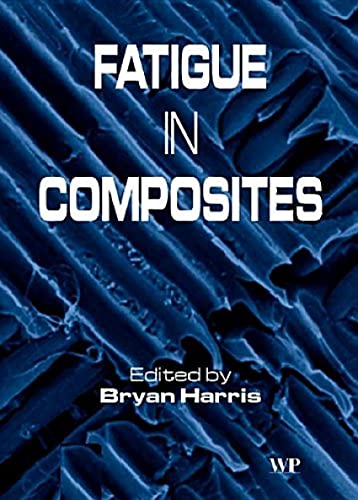 9781855736085: Fatigue in Composites: Science and Technology of the Fatigue Response of Fibre-Reinforced Plastics