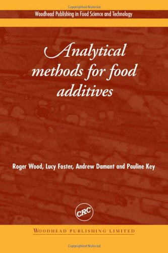 Analytical Methods for Food Additives (Woodhead Publishing Series in Food Science, Technology and Nutrition) (9781855737228) by Wood, R; Foster, L; Damant, A; Key, P.