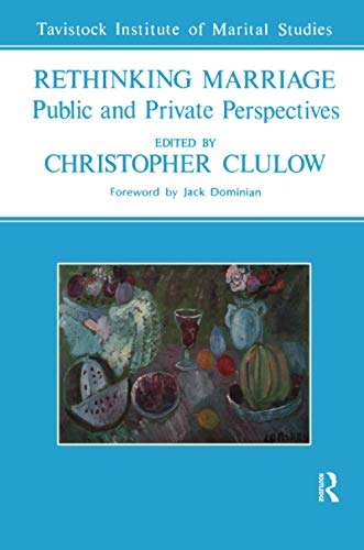 Stock image for Rethinking Marriage: Public and Private Perspectives (Tavistock Institute of Marital Studies) for sale by Chiron Media