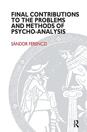 Final Contributions to the Problems and Methods of Psycho-analysis (Maresfield Library) (9781855750876) by Ferenczi, Sandor