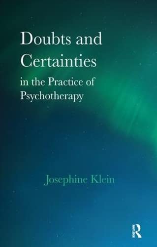 Stock image for Doubts and Certainties in the Practice of Psychotherapy for sale by Blackwell's