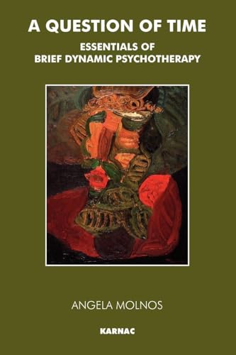 9781855751071: A Question of Time: Essentials of Brief Dynamic Psychotherapy