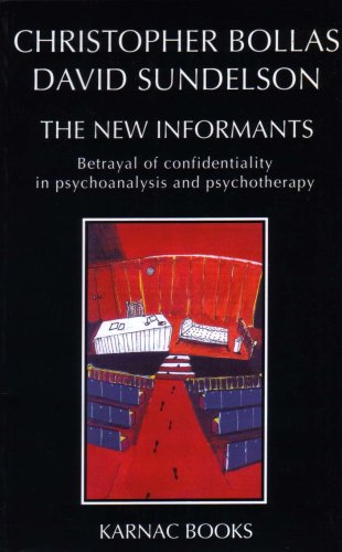 New Informants: Betrayal of Confidentiality in Psychoanalysis and Psychotherapy (9781855751163) by Bollas, Christopher