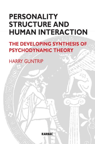 Beispielbild fr Personality Structure and Human Interaction: The Developing Synthesis of Psychodynamic Theory zum Verkauf von Books From California