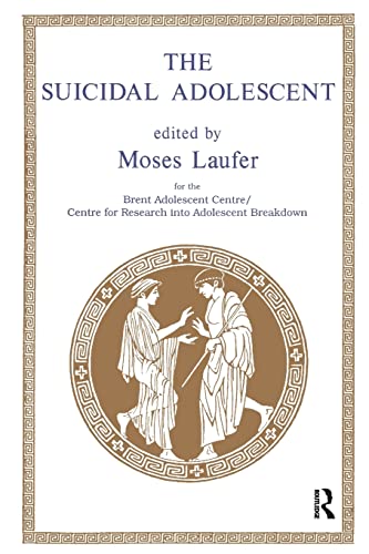 The Suicidal Adolescent - Moses Laufer