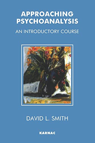 9781855751576: Approaching Psychoanalysis: An Introductory Course