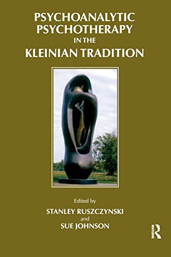 Beispielbild fr Psychoanalytic Psychotherapy in the Kleinian Tradition (EFPP Clinical Monograph Series) zum Verkauf von medimops