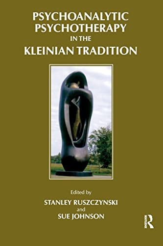 9781855751750: Psychoanalytic Psychotherapy in the Kleinian Tradition (Efpp Clinical Monograph Series)