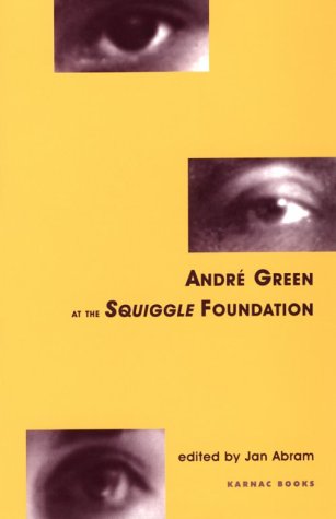 9781855751828: Andre Green at the Squiggle Foundation