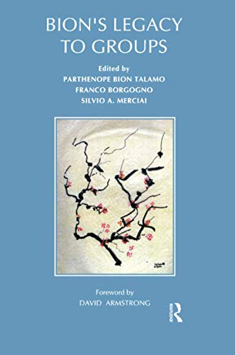 9781855751880: Bion's Legacy to Groups: Selected Contributions from the International Centennial Conference on the Work of W. R. Bion Turin, July 1997