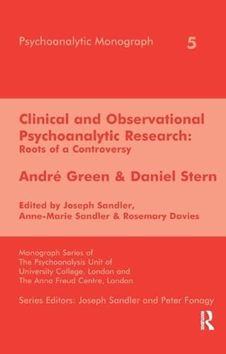 Stock image for Clinical and Observational Psychoanalytic Research: Roots of a Controversy - Andre Green & Daniel Stern (The Psychoanalytic Monograph Series) for sale by Bahamut Media