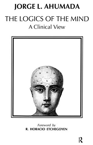 Imagen de archivo de The Logics of the Mind: A Clinical View a la venta por Irish Booksellers