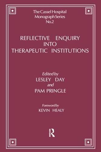 9781855752481: Reflective Enquiry into Therapeutic Institutions (The Cassel Hospital Monograph Series)