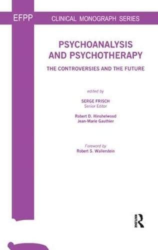 9781855752665: Psychoanalysis and Psychotherapy: The Controversies and the Future (The EFPP Monograph Series)