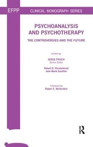 Stock image for Psychoanlysis and Psychotherapy: The Controversies and the Future (Efpp Clinical Monograph Series) for sale by Inquiring Minds