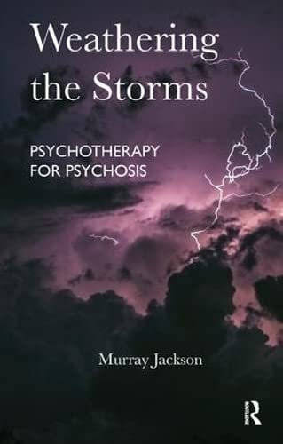 Beispielbild fr Weathering the Storms: Psychotherapy for Psychosis zum Verkauf von HALCYON BOOKS