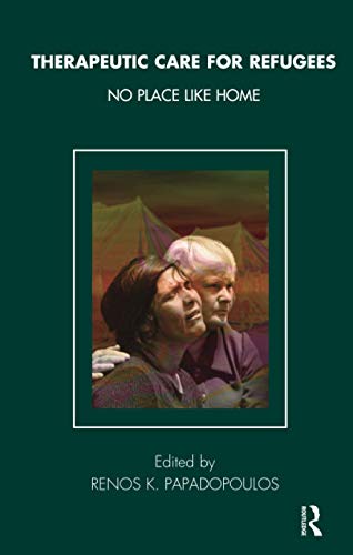 9781855752832: Therapeutic Care for Refugees: No Place Like Home (The Tavistock Clinic Series)