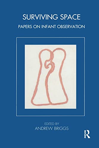 Beispielbild fr Surviving Space: Papers on Infant Observation (The Tavistock Clinic Series) zum Verkauf von WorldofBooks