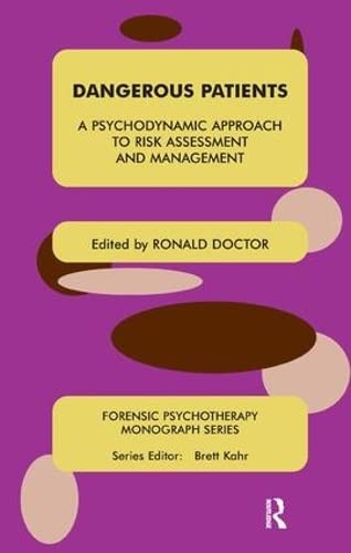 Imagen de archivo de Dangerous Patients: A Psychodynamic Approach to Risk Assessment and Management a la venta por Revaluation Books