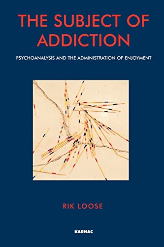 9781855752993: The Subject of Addiction