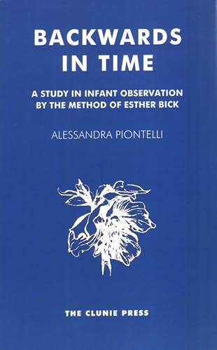Beispielbild fr Backwards in Time. A Study in Infant Observation by the Method of Esther Bick. zum Verkauf von Fundus-Online GbR Borkert Schwarz Zerfa
