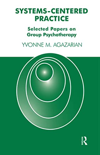 Beispielbild fr Systems-Centered Practice: Selected Papers on Group Psychotherapy zum Verkauf von WorldofBooks