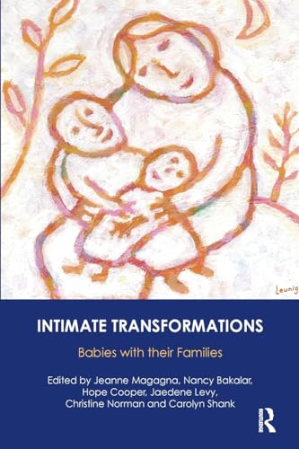 Beispielbild fr Intimate Transformations: Babies with Their Families zum Verkauf von Books From California