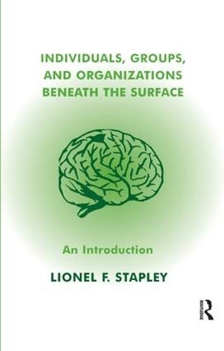 Individuals, Groups, and Organizations: Beneath the Surface - Lionel Stapley