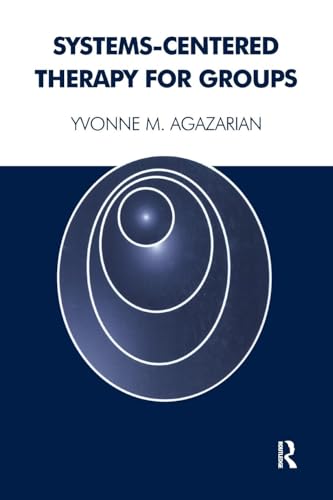 Systems-Centered Therapy for Groups - Yvonne M. Agazarian