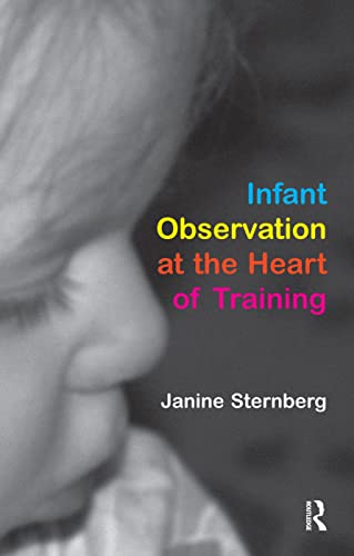 9781855753600: Infant Observation at the Heart of Training