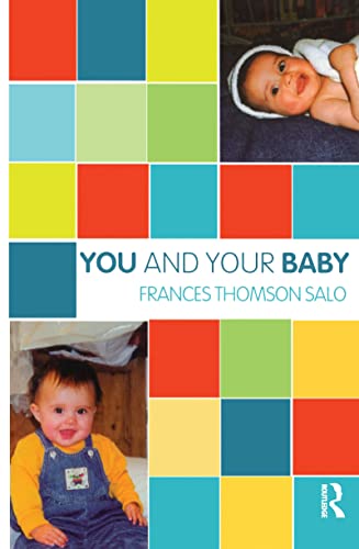 Beispielbild fr You and Your Baby: a baby's emotional life (The Karnac Developmental Psychology Series) zum Verkauf von WorldofBooks